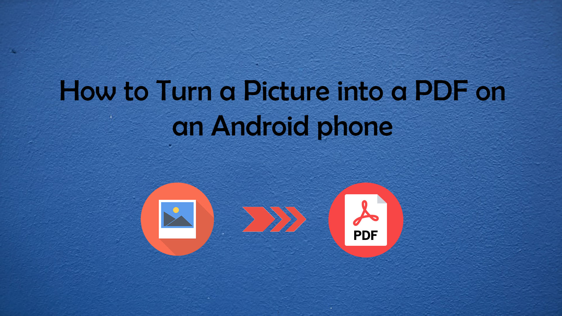 How to Turn a Picture into a PDF on Android