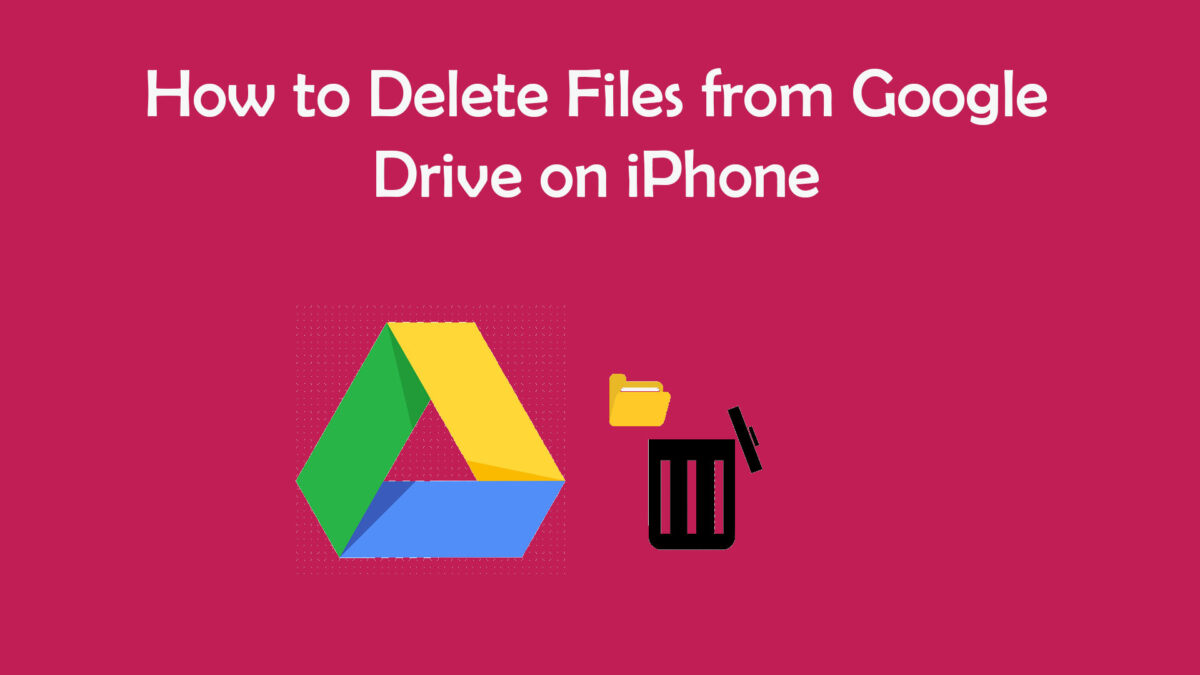 How to Delete Files from Google Drive on iPhone or iPad