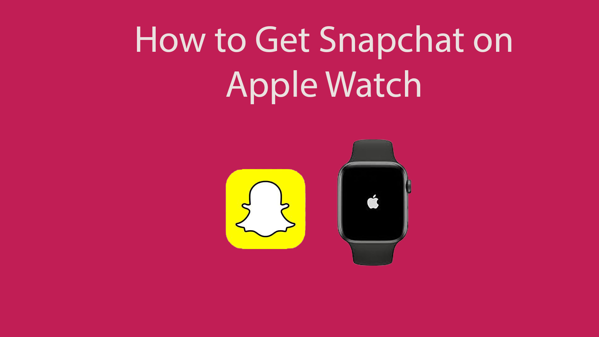 How to get snapchat on Apple Watch
