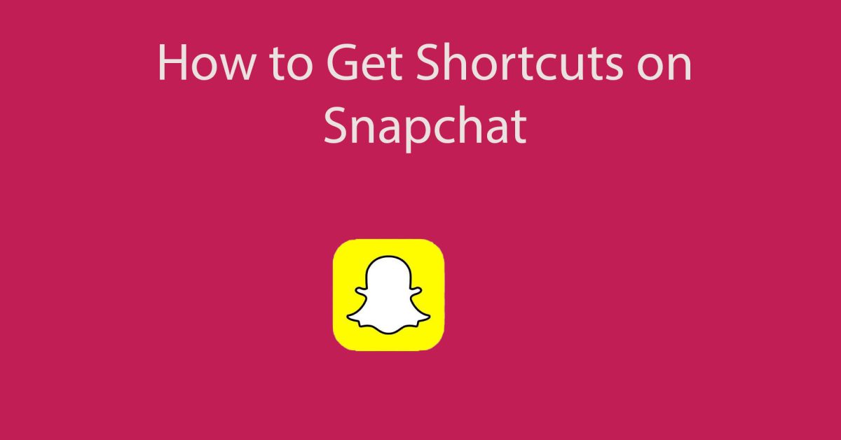 How to get shortcuts on Snapchat