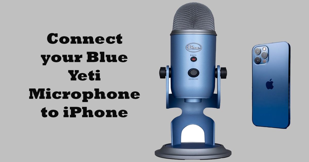 How to Connect Blue Yeti to iPhone