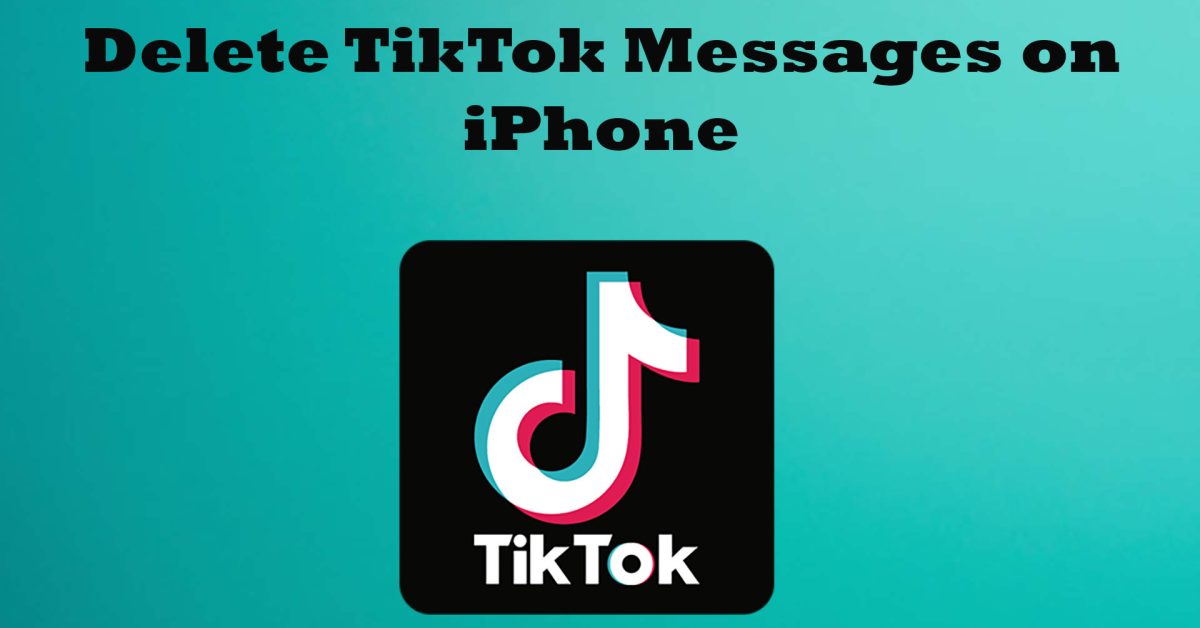 How to delete TikTok messages on iPhone
