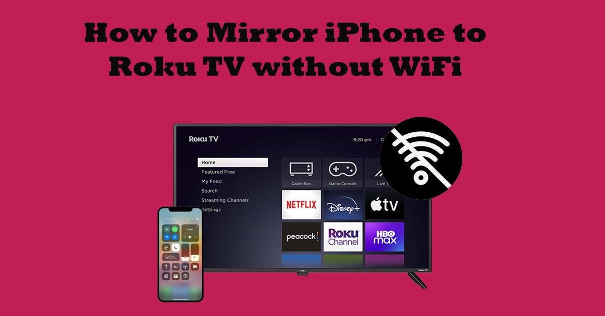 How to mirror iPhone to Roku TV without WiFi
