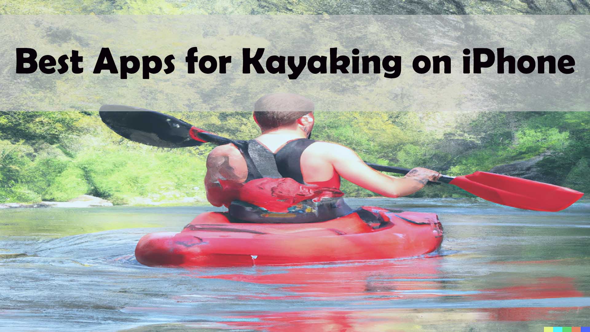 10 Best Apps for Kayaking on iPhone in 2023