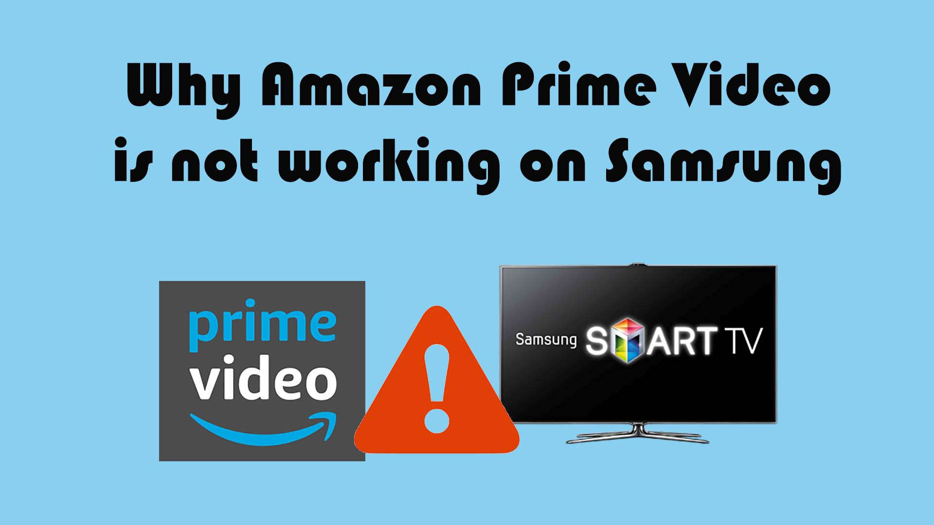 Reasons & Fixes for Amazon Prime Video Not Working on Samsung TV
