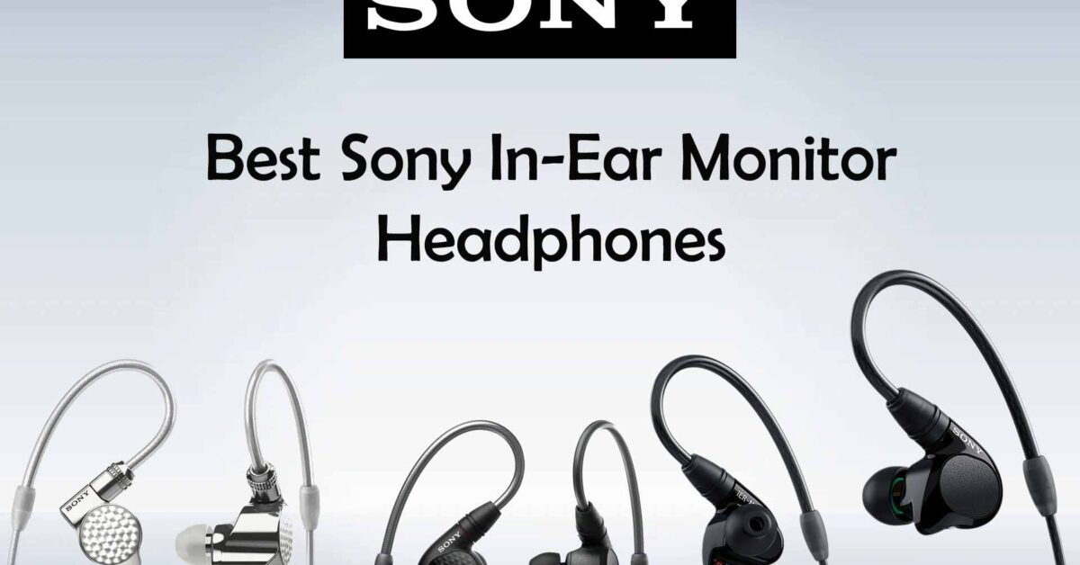 Best Sony In-Ear monitors headphones