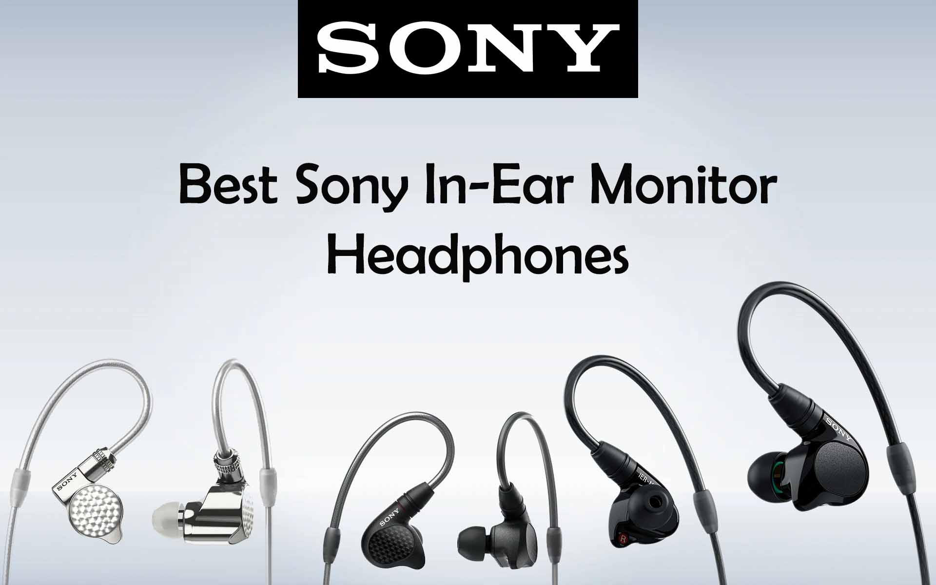 The Best Sony In-Ear Monitors Headphones in 2023
