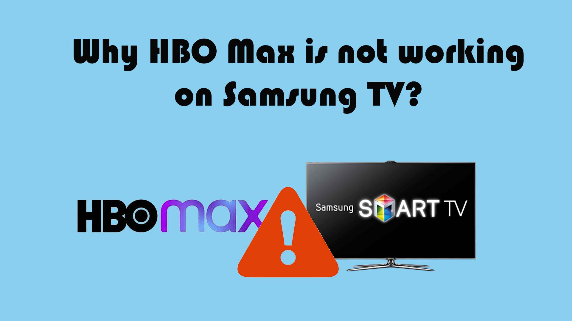 Reasons & Fixes for HBO Max App Not Working on Samsung TV