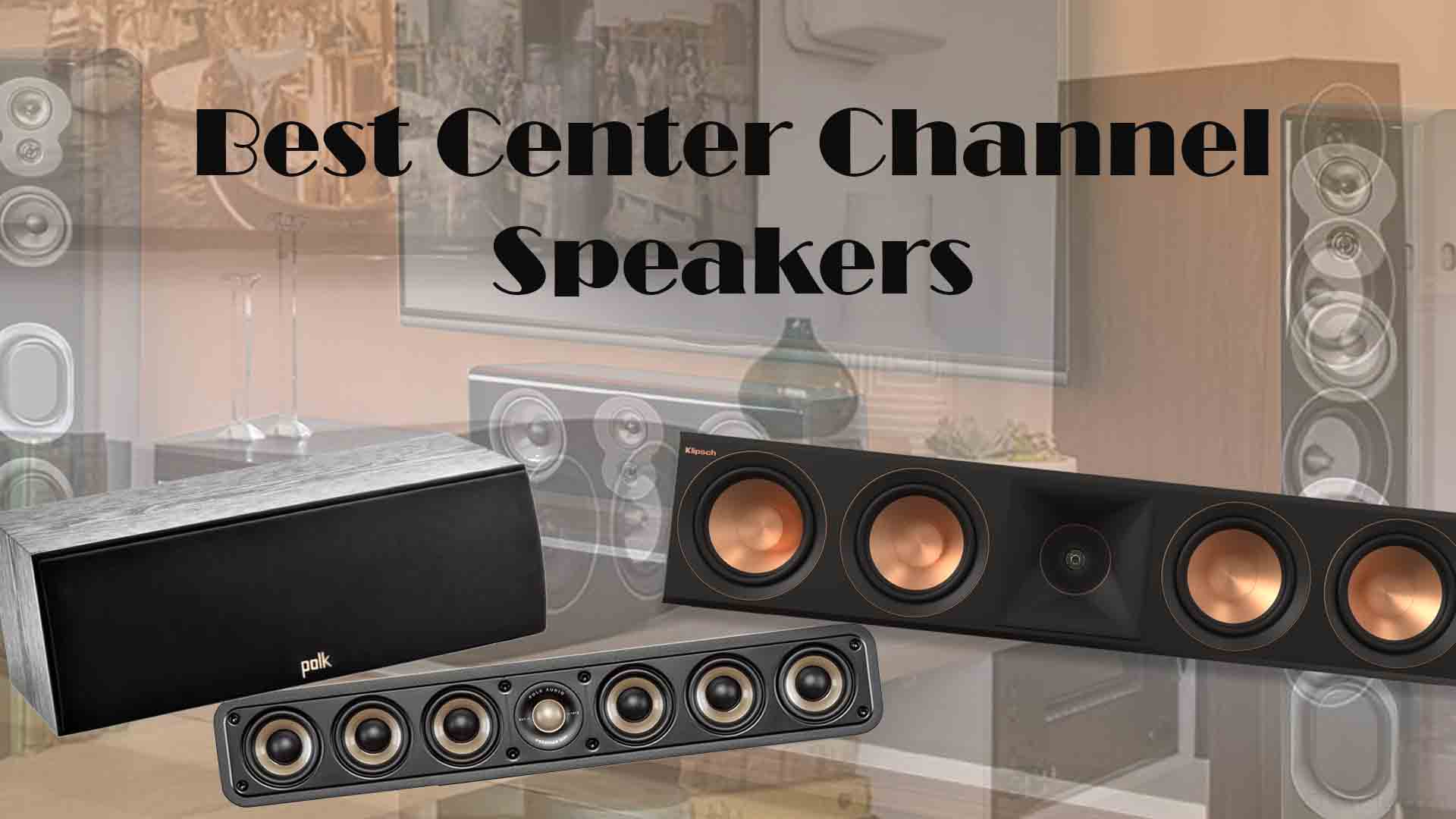 9 Best Center Channel Speakers in 2023