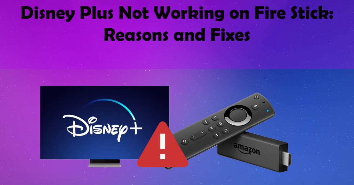 Disney Plus Not Working on FireStick