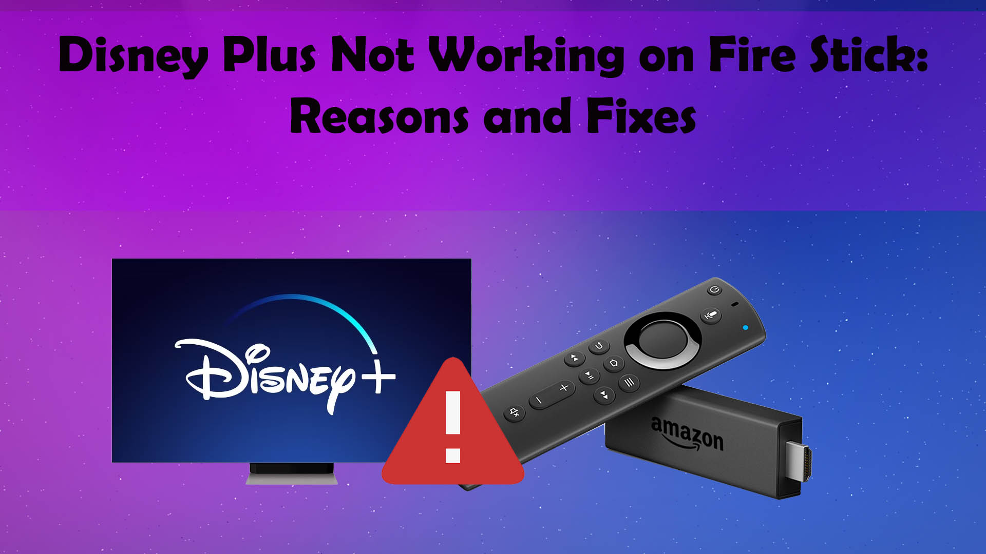Why is the Disney Plus App Not Working on FireStick & How can you Fix it?