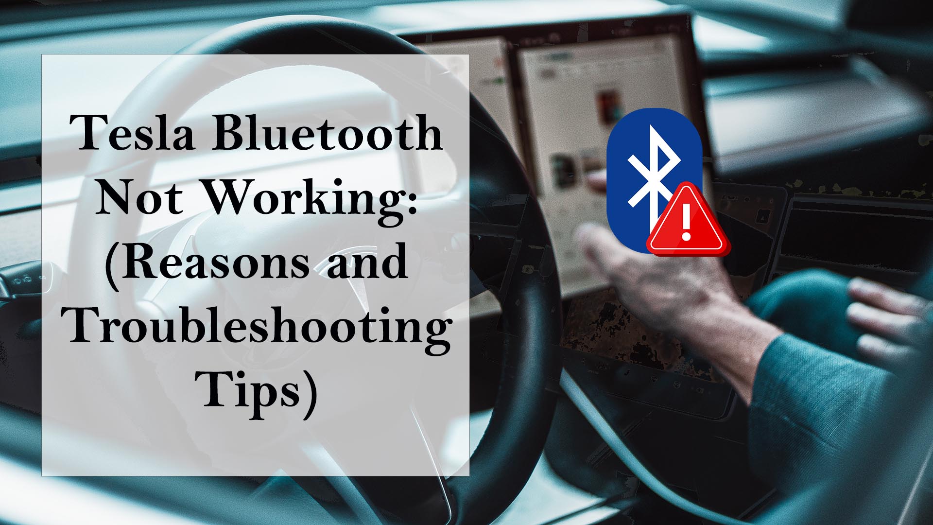 Tesla Bluetooth Not Working: Reasons and Troubleshooting Tips