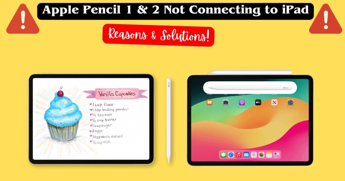 Apple Pencil 1 & 2 Not Connecting to iPad