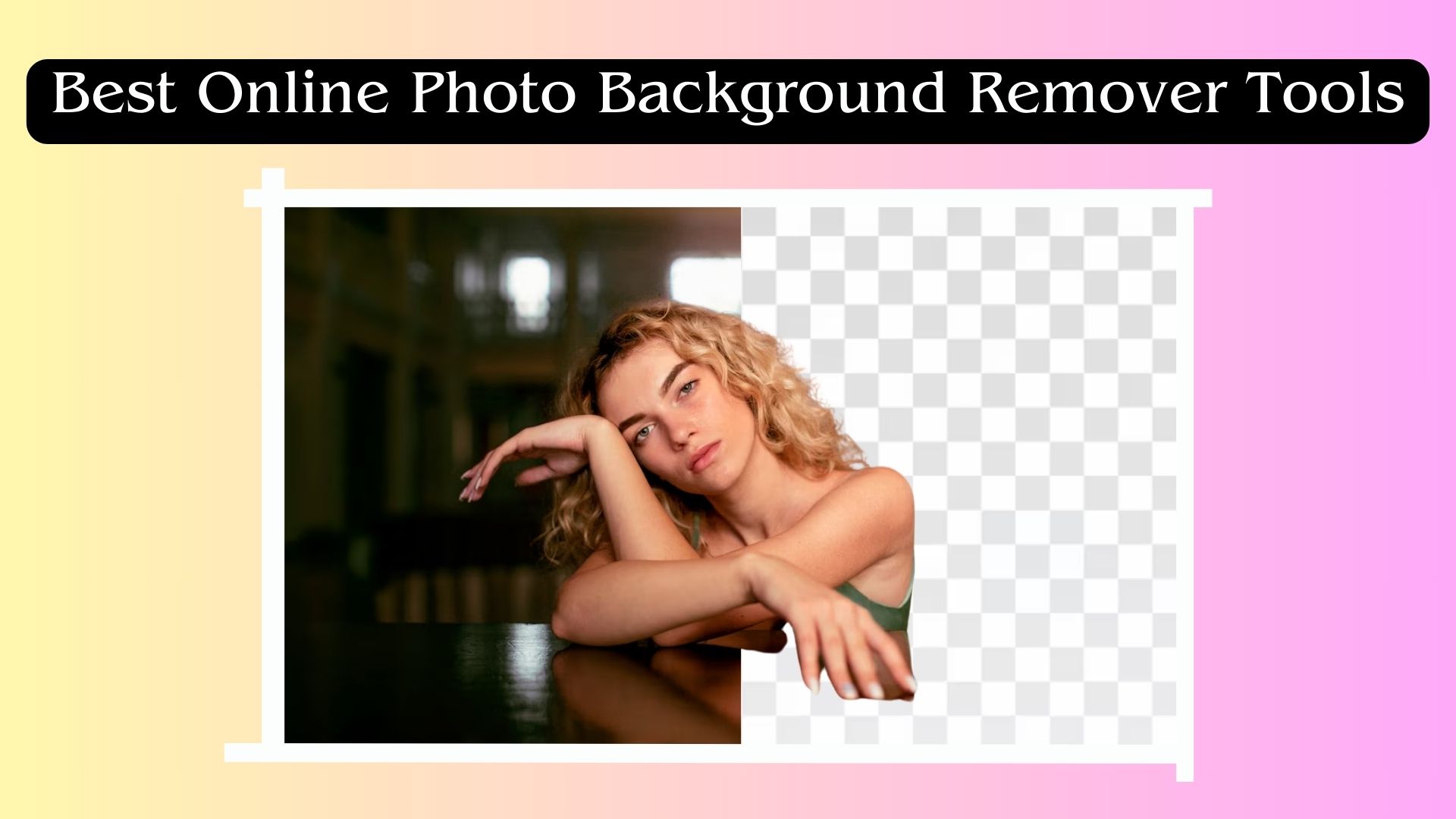 5 Best Online Photo Background Remover Tools