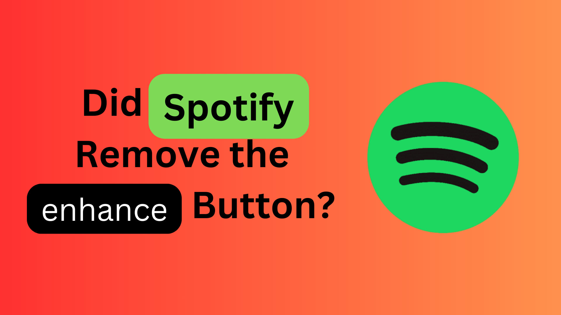 Did Spotify Remove the Enhance Button?