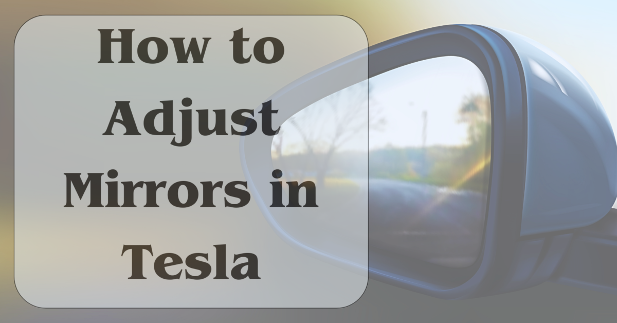 How to Adjust Mirrors in Tesla