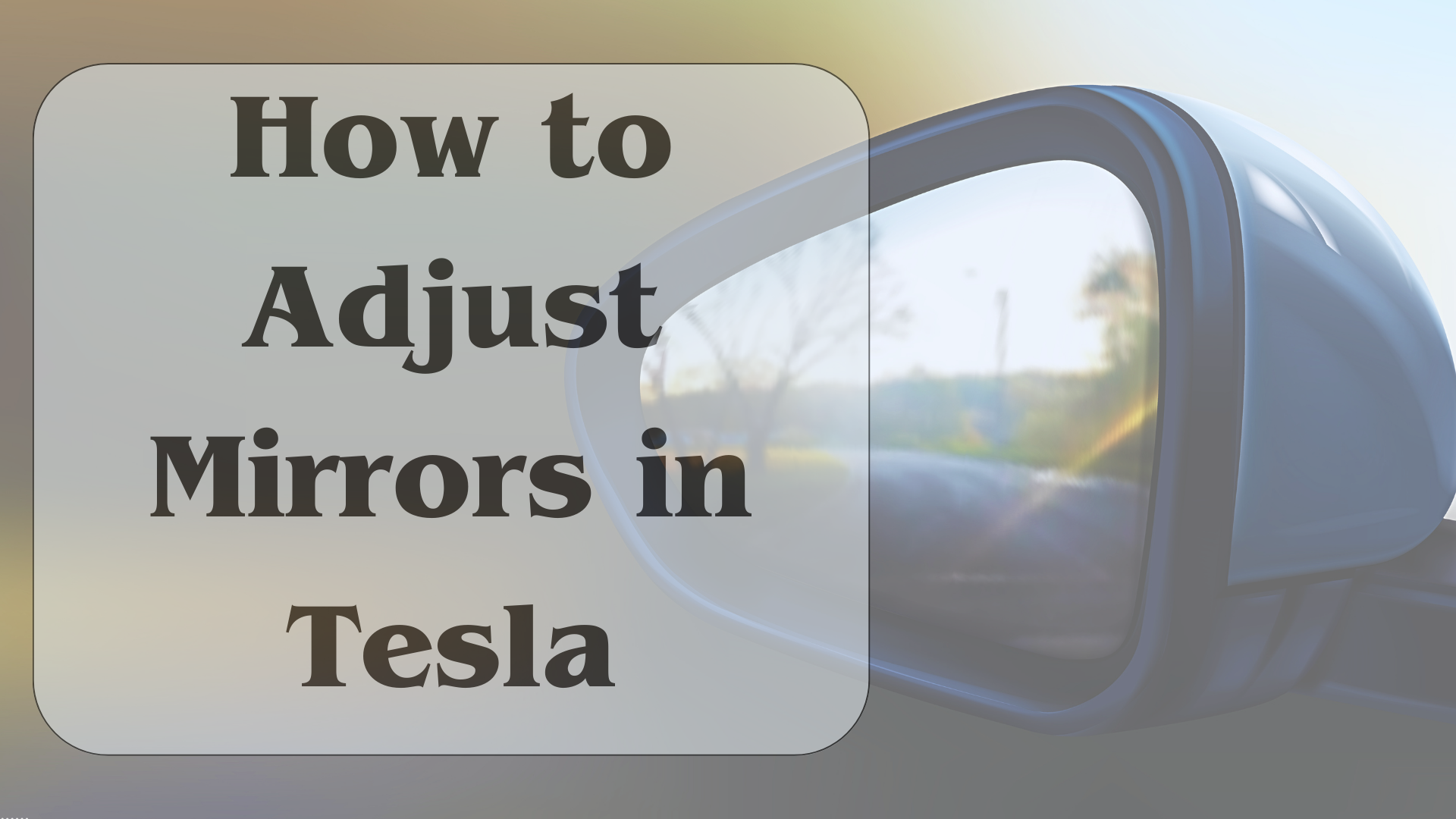 How to Adjust Mirrors in Tesla – Full Guide