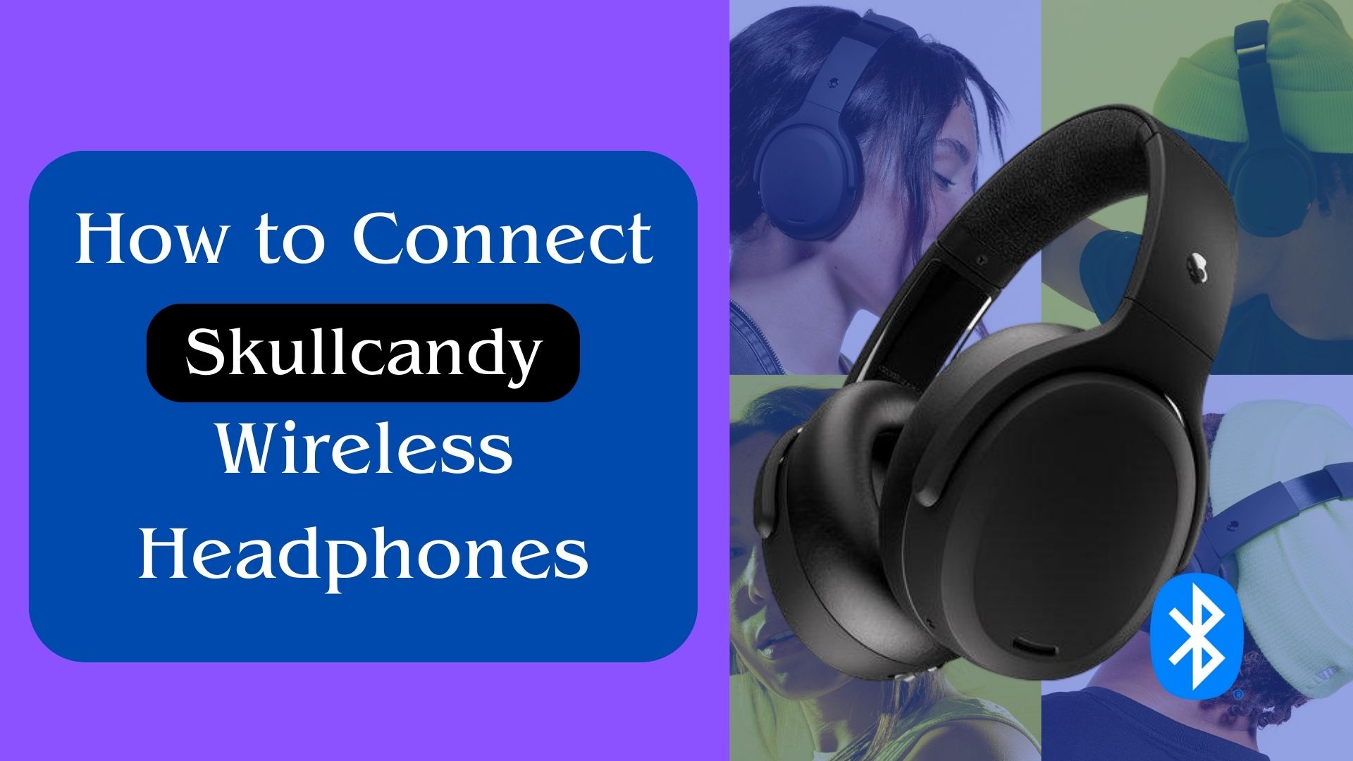 How to Connect Skullcandy Wireless Headphones to iPhone, Mac, Android & Windows PC