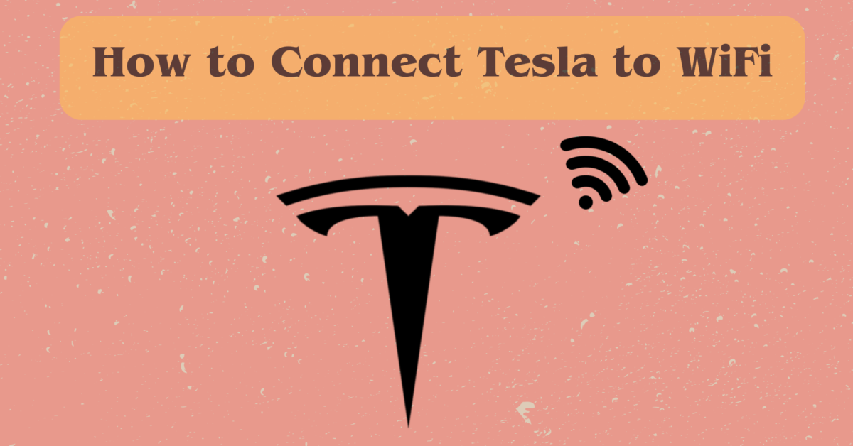How to Connect Tesla to WiFi