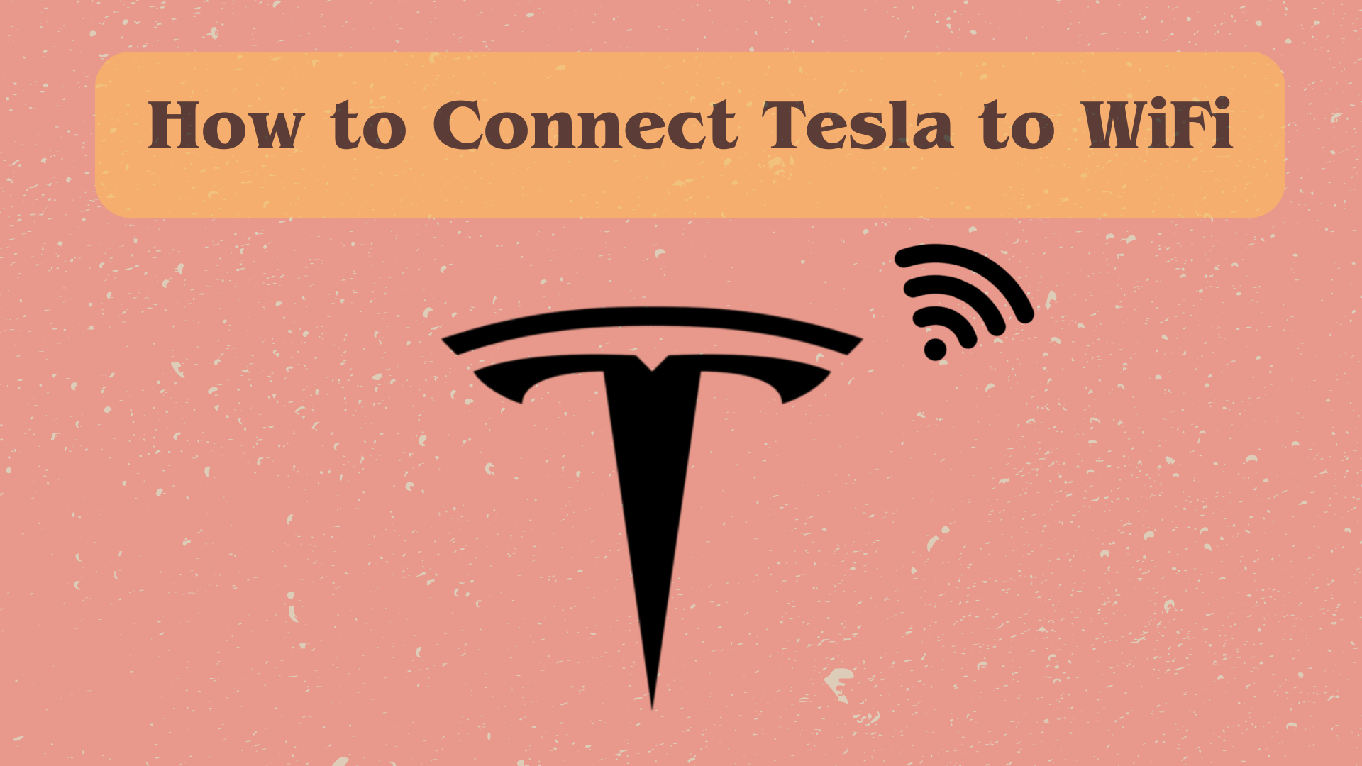 How to Connect Tesla to WiFi – Detailed Guide