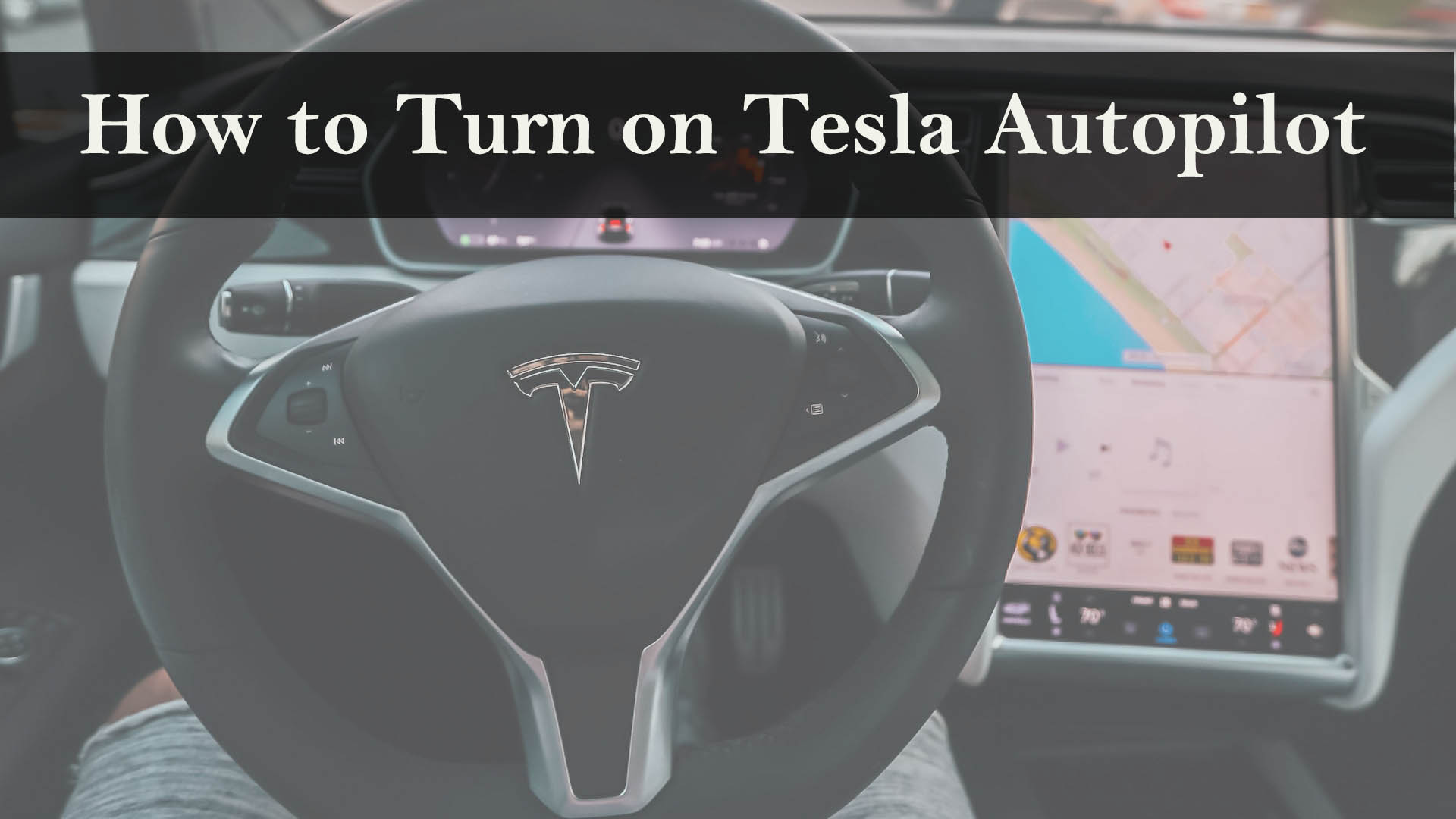 How to Turn on Tesla Autopilot – Detailed Guide