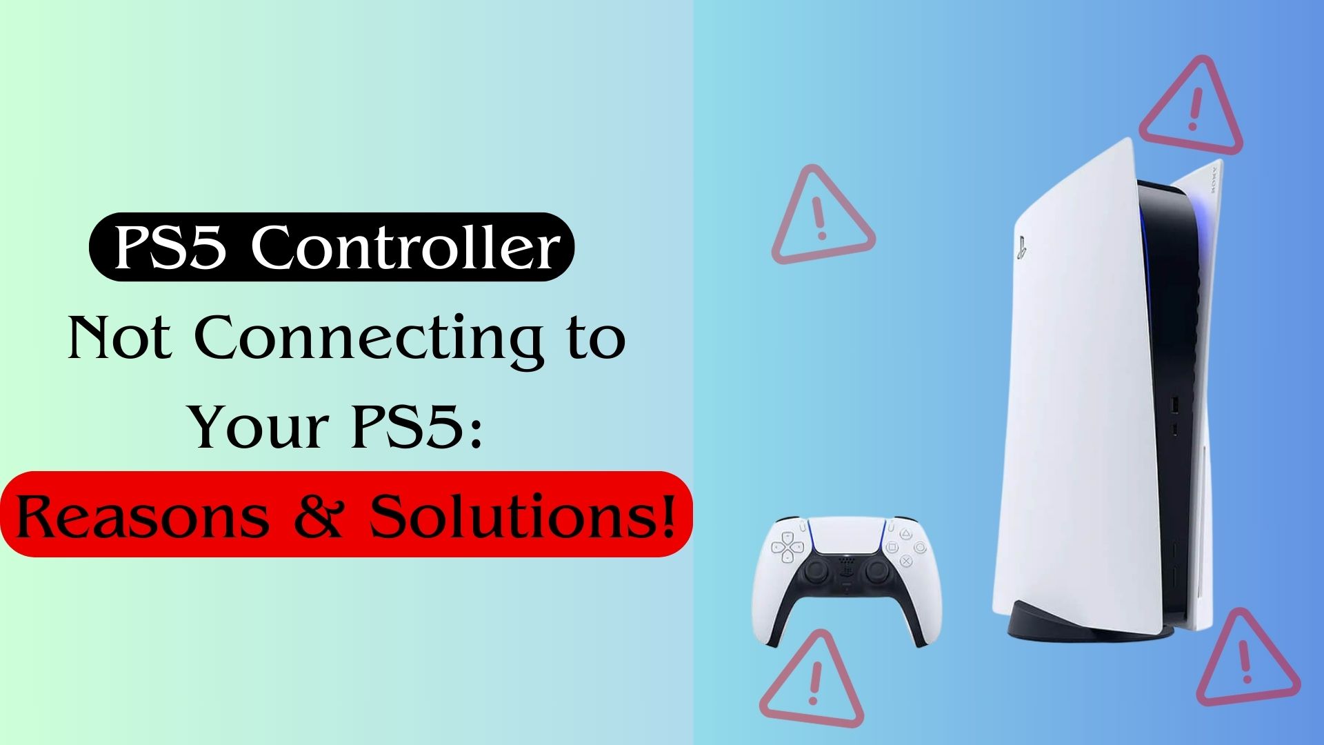 PS5 Controller Not Connecting to Your PS5 or PC: Reasons & Solutions!