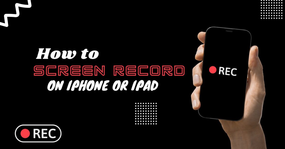 How to Screen Record on iPhone or iPad